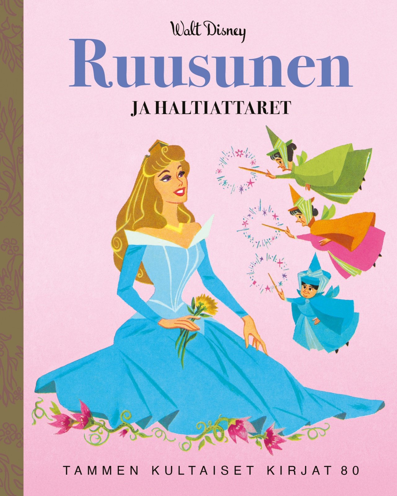 Disney. Ruusunen ja haltiattaret. TKK 80 Disney. Ruusunen ja haltiattaret. TKK 80 Suomen vanhin kirjakauppa - Vuodesta 1899