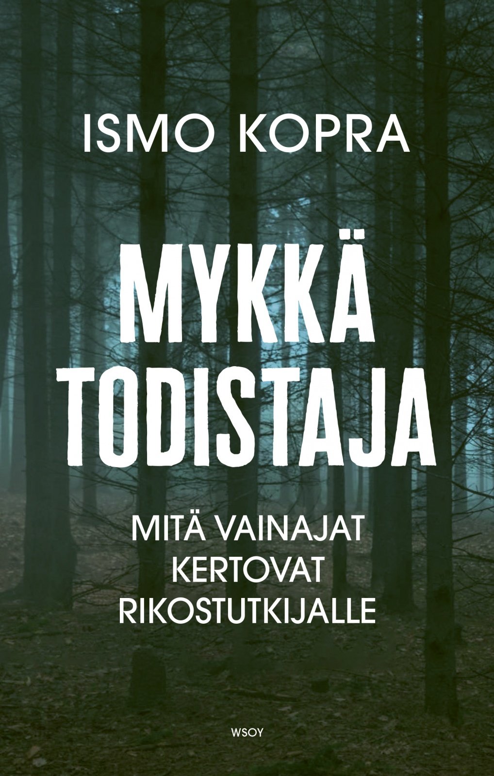 Mykkä todistaja : Mitä vainajat kertovat rikostutkijalle Mykkä todistaja : Mitä vainajat kertovat rikostutkijalle Suomen vanhin kirjakauppa - Vuodesta 1899
