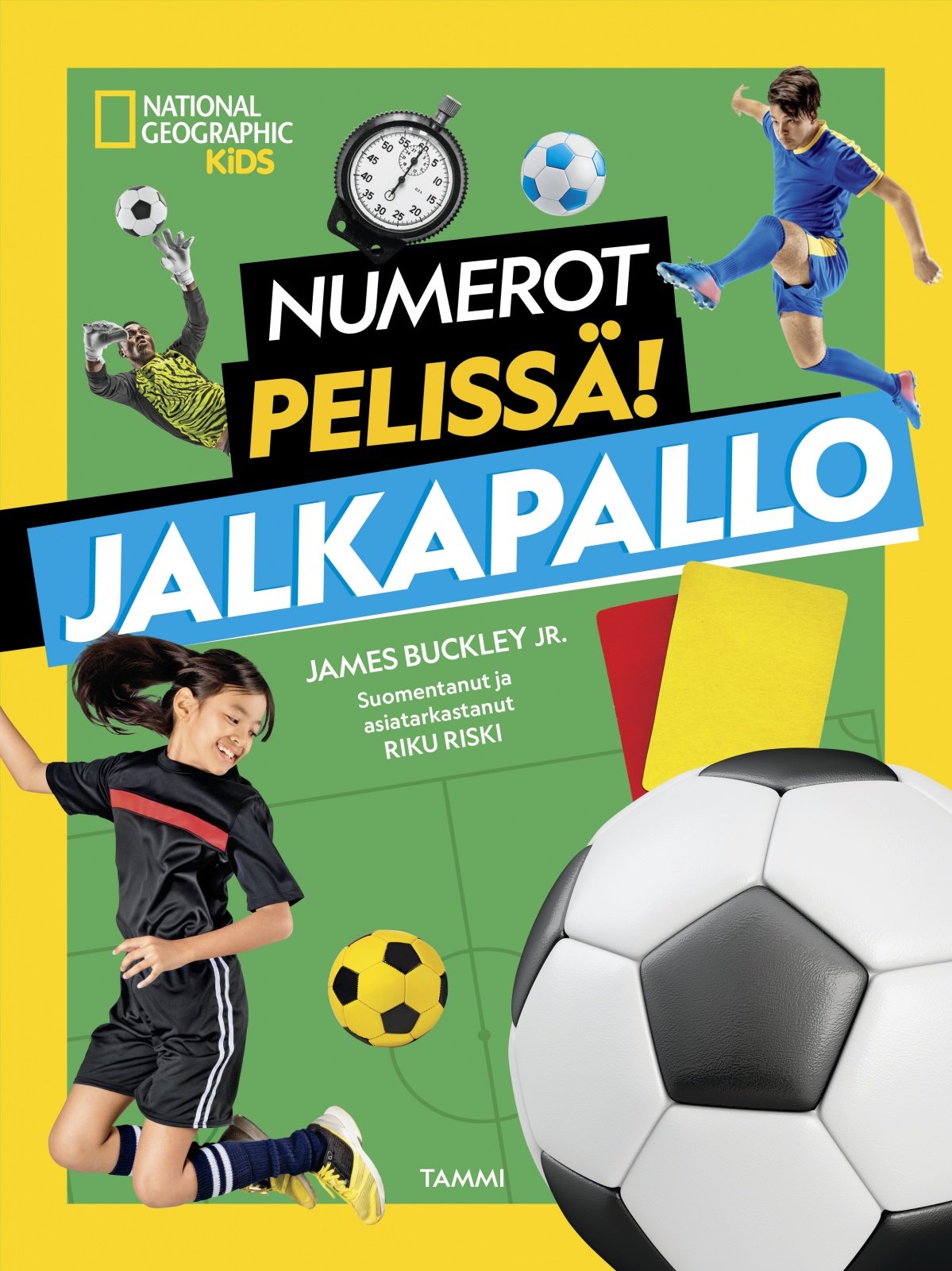 National Geographic. Numerot pelissä! Jalkapallo National Geographic. Numerot pelissä! Jalkapallo Suomen vanhin kirjakauppa - Vuodesta 1899