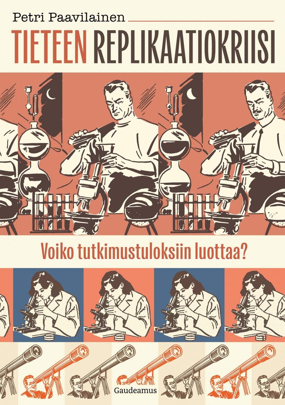 Tieteen replikaatiokriisi : Voiko tutkimustuloksiin luottaa? Tieteen replikaatiokriisi : Voiko tutkimustuloksiin luottaa? Suomen vanhin kirjakauppa - Vuodesta 1899