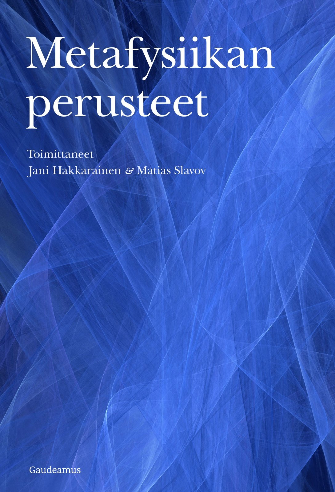 Metafysiikan perusteet Metafysiikan perusteet Suomen vanhin kirjakauppa - Vuodesta 1899