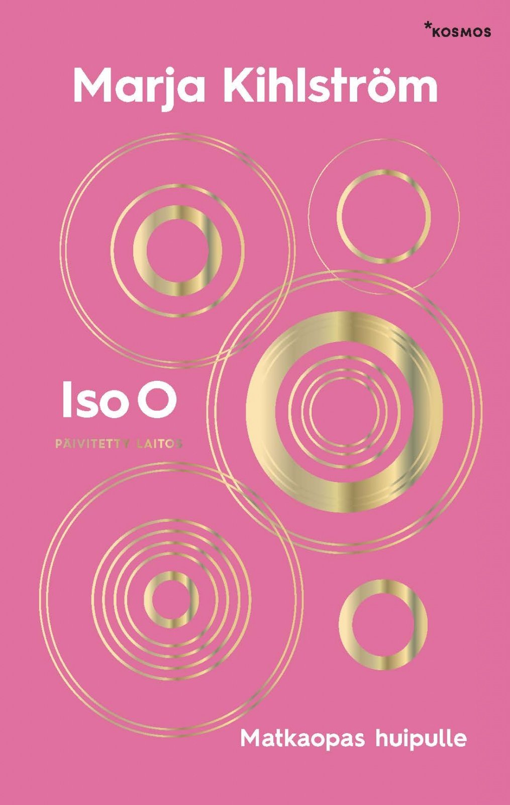 Iso O : matkaopas huipulle. Päivitetty laitos Iso O : matkaopas huipulle. Päivitetty laitos Suomen vanhin kirjakauppa - Vuodesta 1899