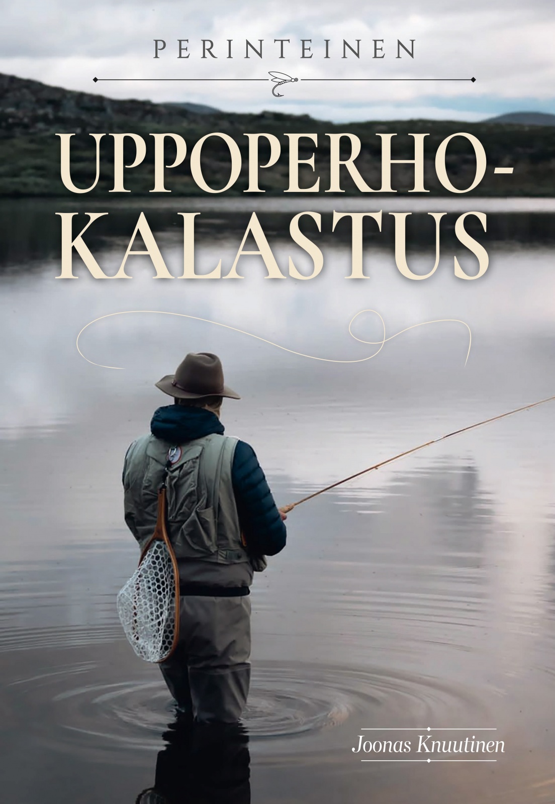 Perinteinen uppoperhokalastus Perinteinen uppoperhokalastus Suomen vanhin kirjakauppa - Vuodesta 1899