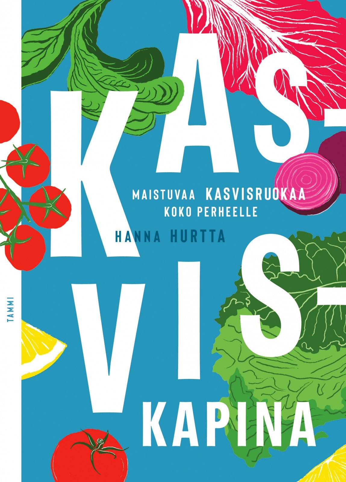 Kasviskapina : parasta kasvisruokaa koko perheelle Kasviskapina : parasta kasvisruokaa koko perheelle Suomen vanhin kirjakauppa - Vuodesta 1899