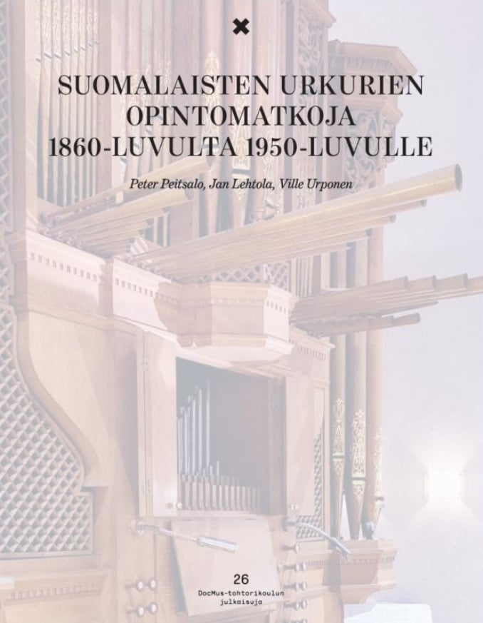 Suomalaisten urkurien opintomatkoja 1860-luvulta 1950-luvulle Suomalaisten urkurien opintomatkoja 1860-luvulta 1950-luvulle Suomen vanhin kirjakauppa - Vuodesta 1899