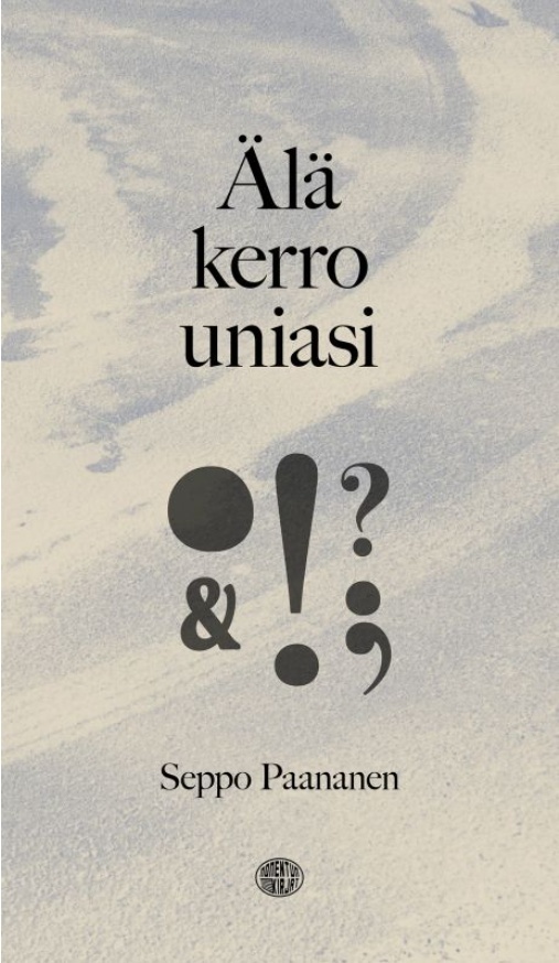 Älä kerro uniasi Älä kerro uniasi Suomen vanhin kirjakauppa - Vuodesta 1899