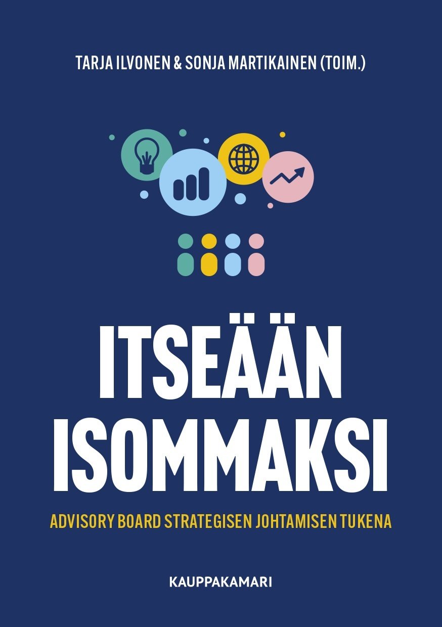 Itseään isommaksi : Advisory board strategisen johtamisen tukena Itseään isommaksi : Advisory board strategisen johtamisen tukena Suomen vanhin kirjakauppa - Vuodesta 1899