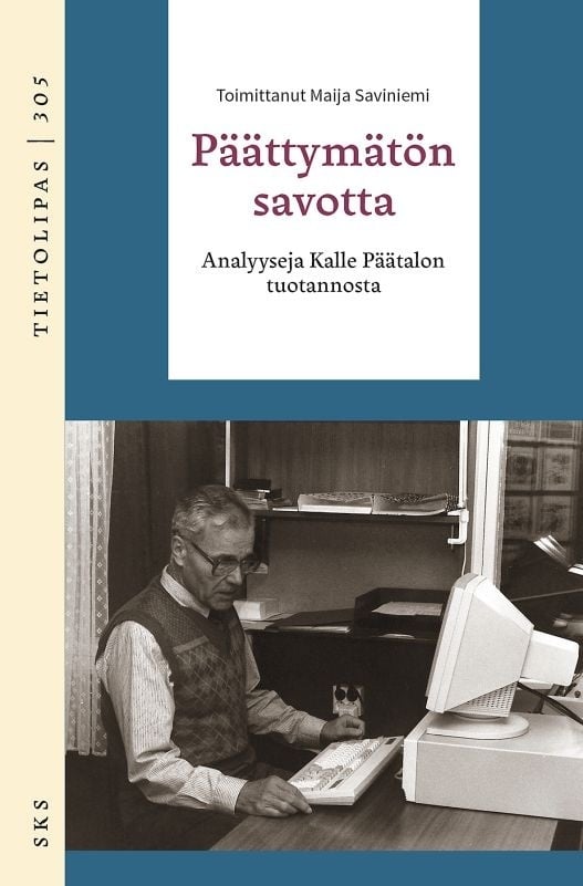Päättymätön savotta : Analyyseja Kalle Päätalon tuotannosta Suomen vanhin kirjakauppa - Vuodesta 1899