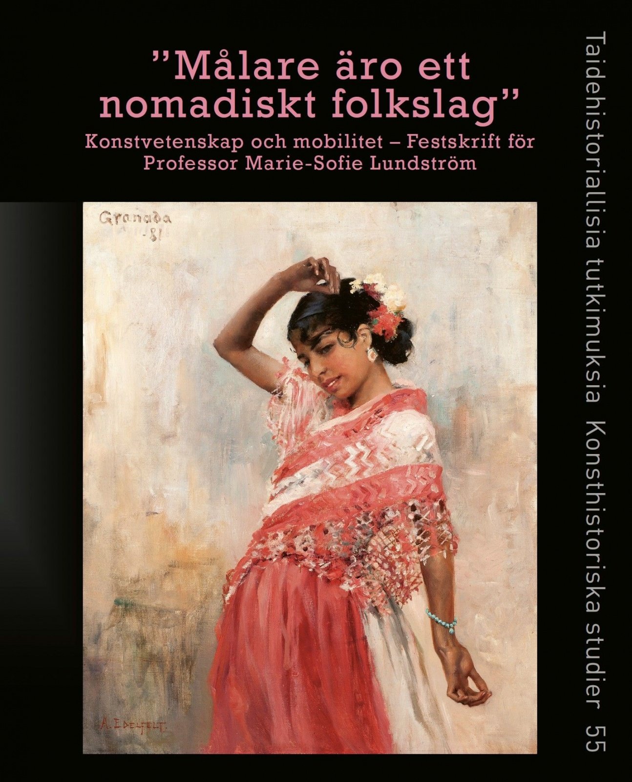 Målare äro ett nomadiskt folkslag : Konstvetenskap och mobilitet – Festskrift för professor Marie-Sofie Lundström Målare äro ett nomadiskt folkslag : Konstvetenskap och mobilitet – Festskrift för professor Marie-Sofie Lundström Suomen vanhin kirjakauppa - Vuodesta 1899