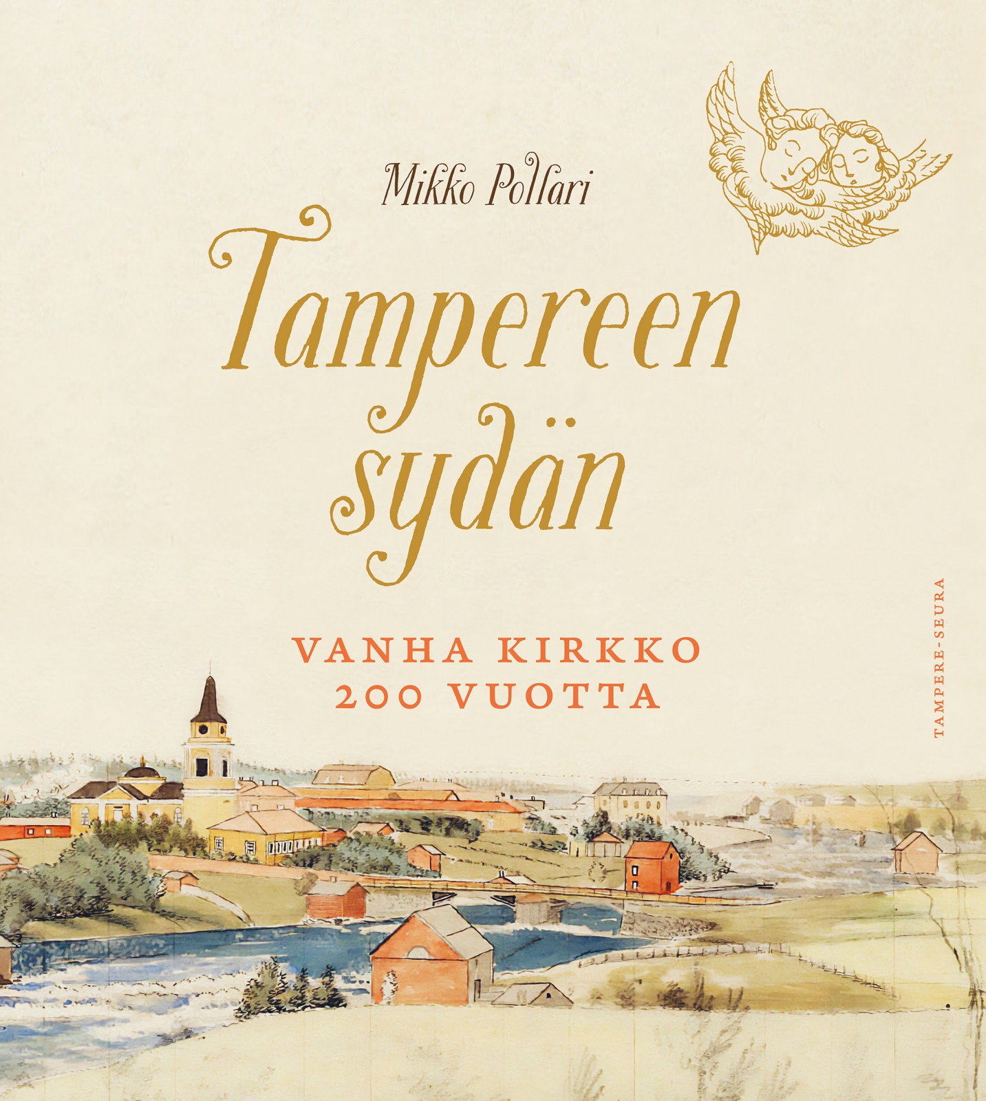 Tampereen sydän : Vanha kirkko 200 vuotta Tampereen sydän : Vanha kirkko 200 vuotta Suomen vanhin kirjakauppa - Vuodesta 1899