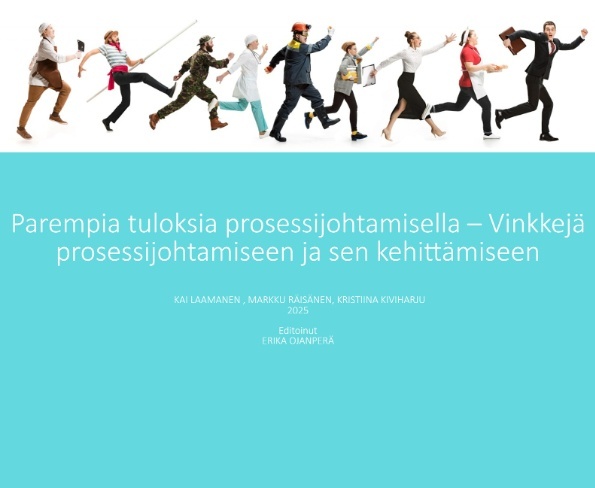 Parempia tuloksia prosessijohtamisella : vinkkejä prosessijohtamiseen ja sen kehittämiseen Suomen vanhin kirjakauppa - Vuodesta 1899