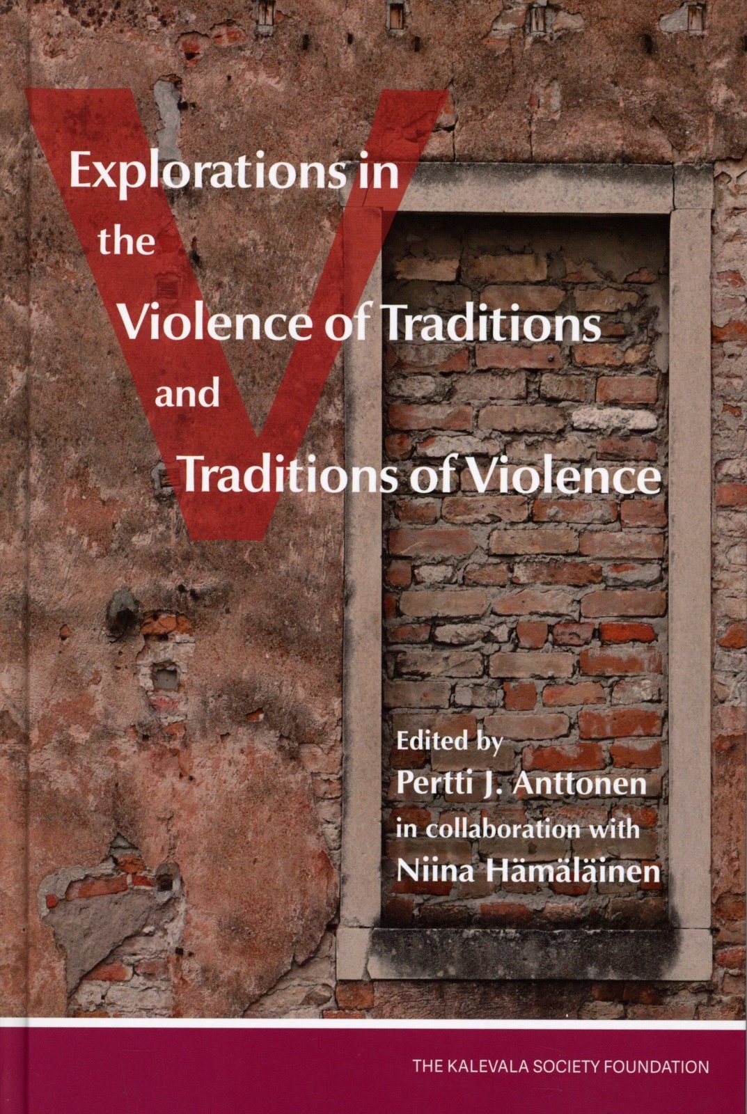 Explorations in the violence of traditions and traditions of violence Explorations in the violence of traditions and traditions of violence Suomen vanhin kirjakauppa - Vuodesta 1899