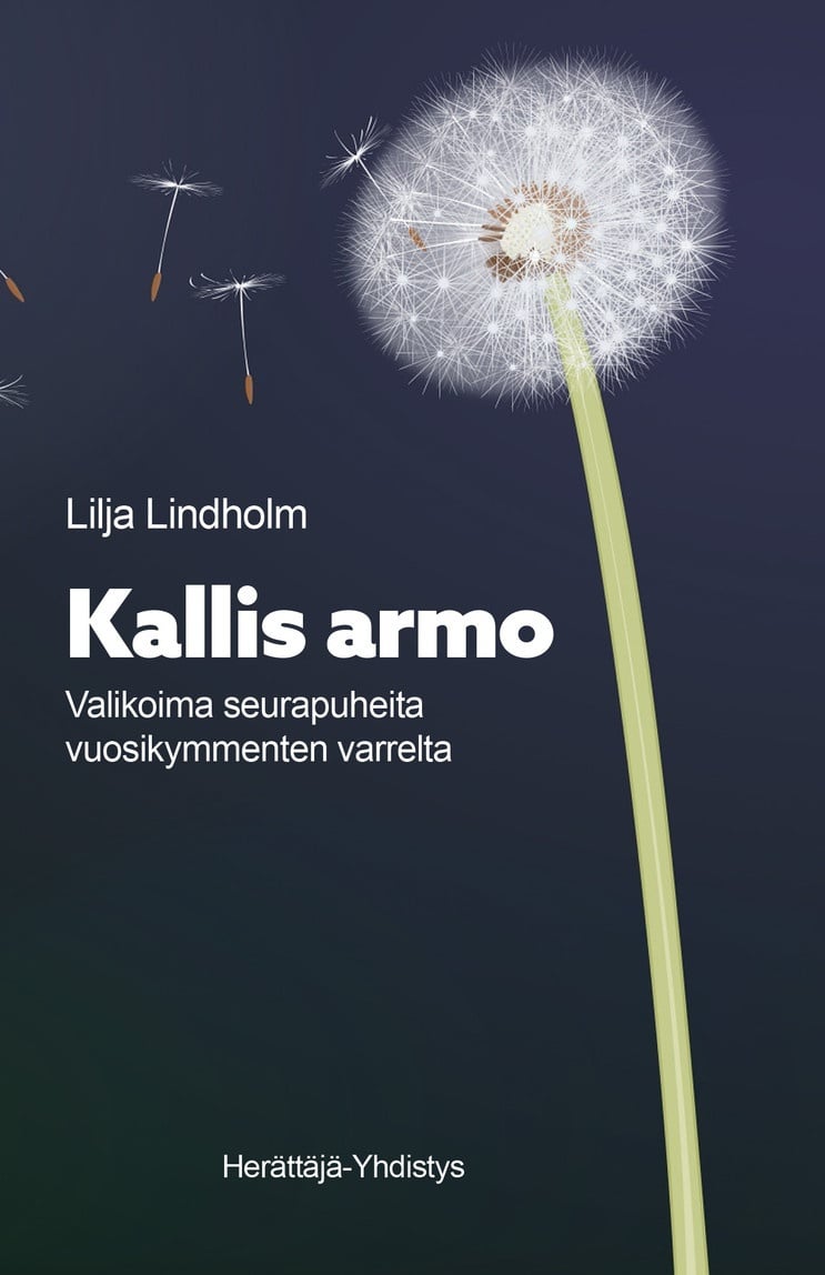 Kallis armo : valikoima seurapuheita vuosikymmenten varrelta Kallis armo : valikoima seurapuheita vuosikymmenten varrelta Suomen vanhin kirjakauppa - Vuodesta 1899
