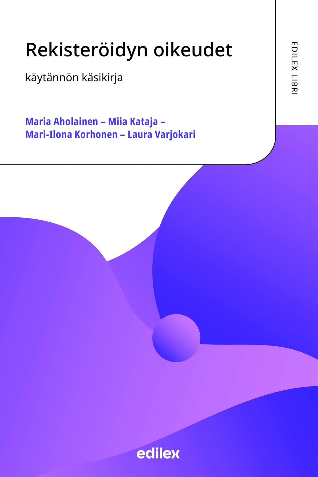 Rekisteröidyn oikeudet : käytännön käsikirja Rekisteröidyn oikeudet : käytännön käsikirja Suomen vanhin kirjakauppa - Vuodesta 1899