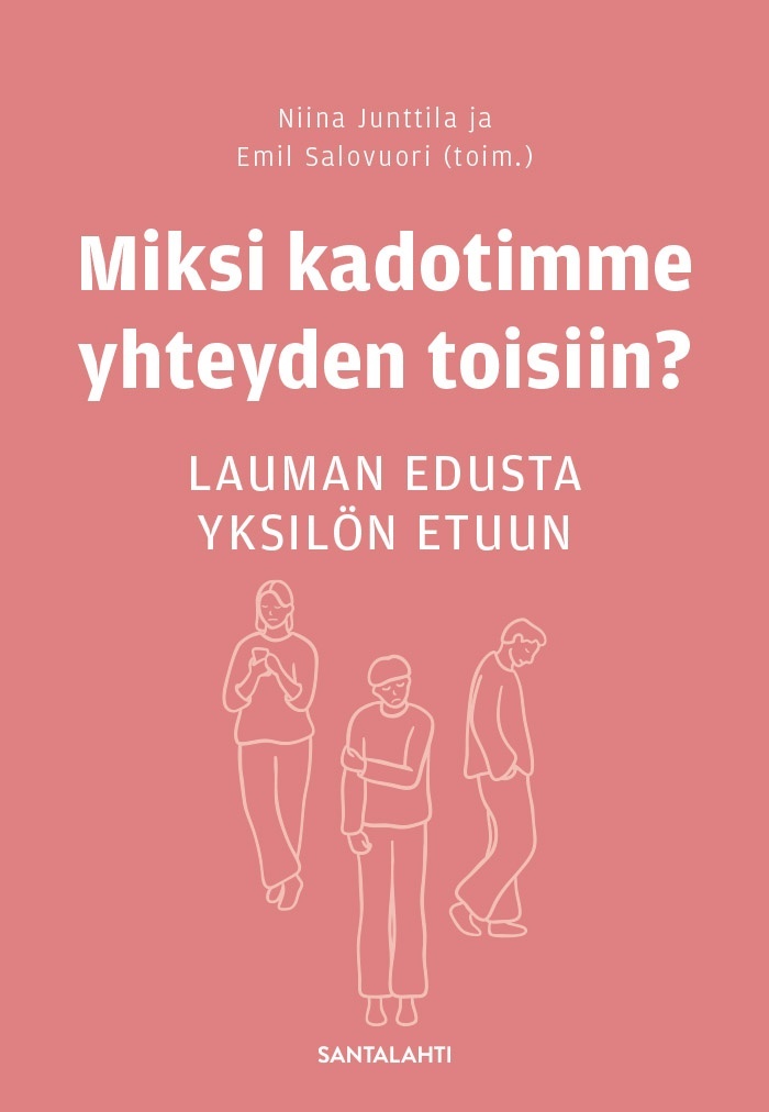 Miksi kadotimme yhteyden toisiin? : Lauman edusta yksilön etuun Suomen vanhin kirjakauppa - Vuodesta 1899