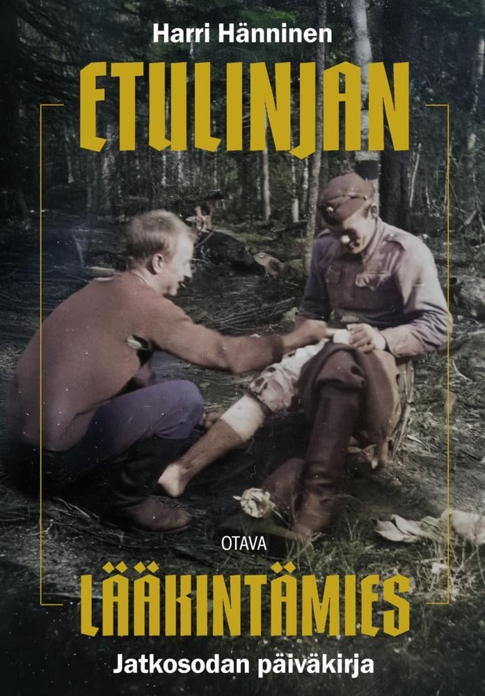 Etulinjan lääkintämies : Jatkosodan päiväkirja Etulinjan lääkintämies : Jatkosodan päiväkirja Suomen vanhin kirjakauppa - Vuodesta 1899