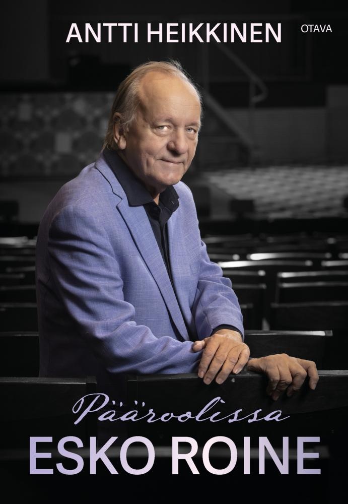 Pääroolissa Esko Roine Pääroolissa Esko Roine Suomen vanhin kirjakauppa - Vuodesta 1899