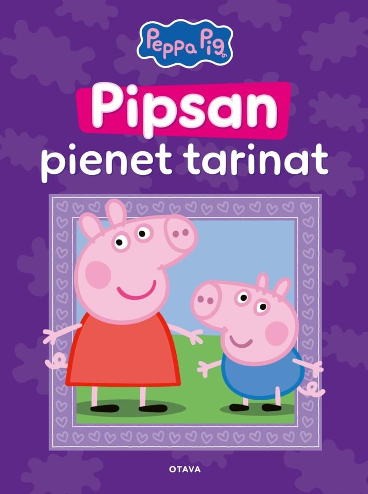 Pipsa Possu — Pipsan pienet tarinat Pipsa Possu — Pipsan pienet tarinat Suomen vanhin kirjakauppa - Vuodesta 1899