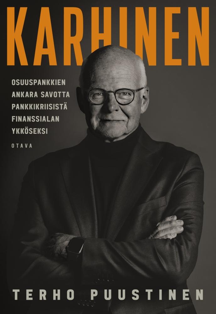 Karhinen : Osuuspankkien ankara savotta pankkikriisistä finanssialan ykköseksi Karhinen : Osuuspankkien ankara savotta pankkikriisistä finanssialan ykköseksi Suomen vanhin kirjakauppa - Vuodesta 1899