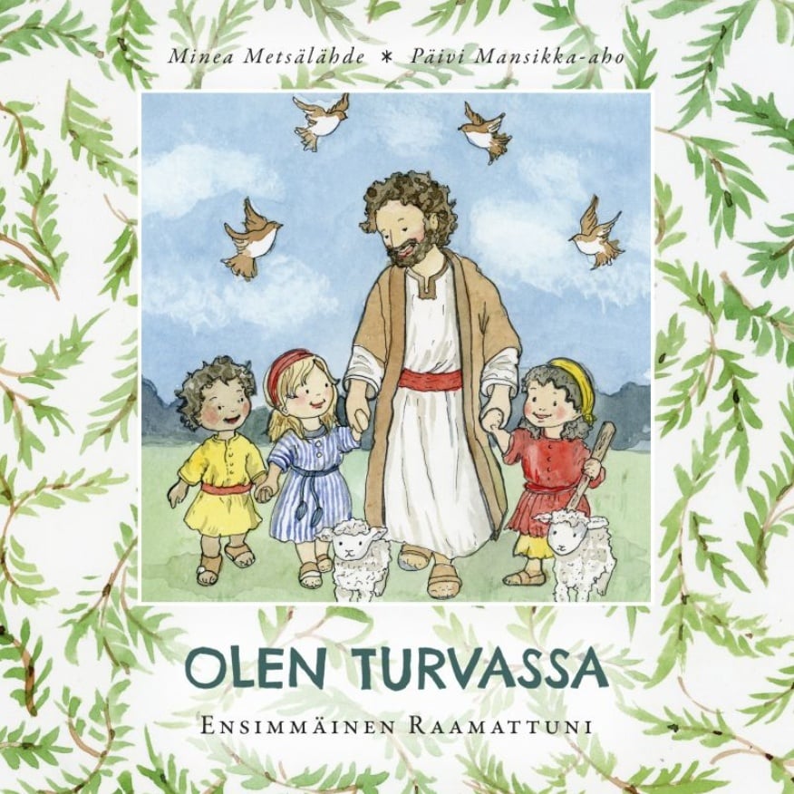 Olen turvassa : ensimmäinen Raamattuni Olen turvassa : ensimmäinen Raamattuni Suomen vanhin kirjakauppa - Vuodesta 1899