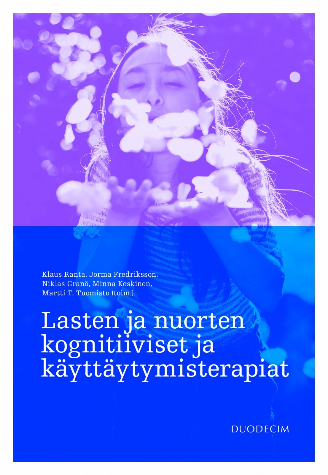 Lasten ja nuorten kognitiiviset ja käyttäytymisterapiat Lasten ja nuorten kognitiiviset ja käyttäytymisterapiat Suomen vanhin kirjakauppa - Vuodesta 1899