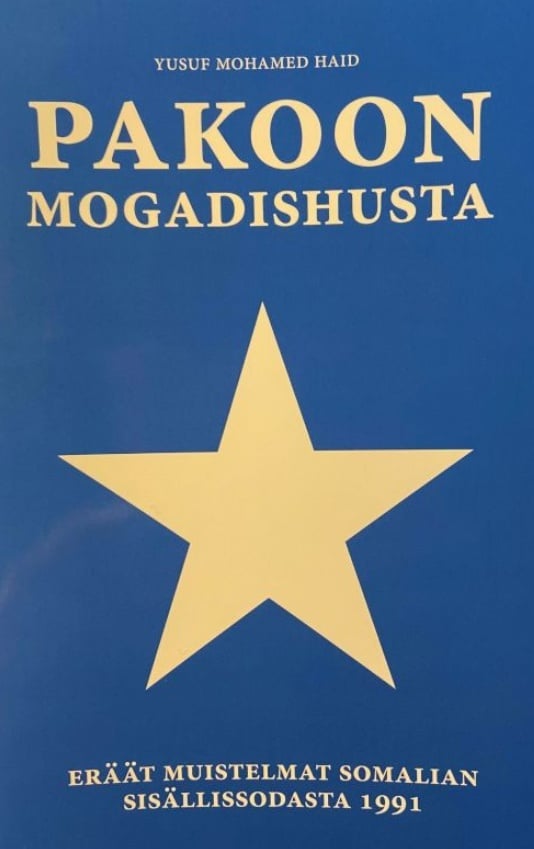 Pakoon Mogadishusta : eräät muistelmat Somalian sisällissodasta 1991 Pakoon Mogadishusta : eräät muistelmat Somalian sisällissodasta 1991 Suomen vanhin kirjakauppa - Vuodesta 1899
