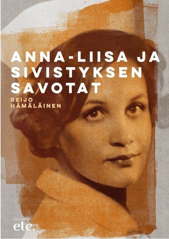 Anna-Liisa ja sivistyksen savotat Anna-Liisa ja sivistyksen savotat Suomen vanhin kirjakauppa - Vuodesta 1899