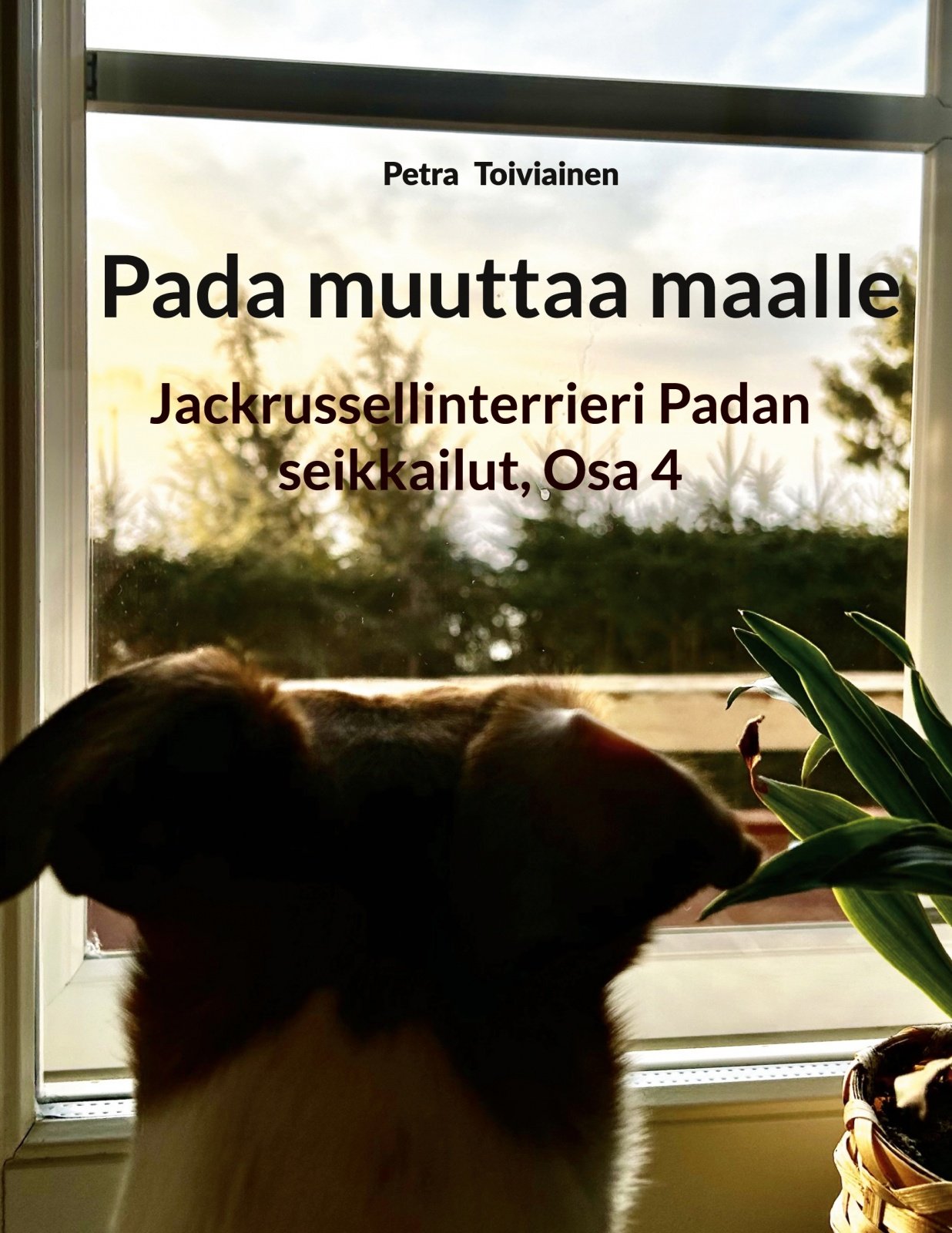 Pada muuttaa maalle : Jackrussellinterrieri Padan seikkailut, Osa 4 Pada muuttaa maalle : Jackrussellinterrieri Padan seikkailut, Osa 4 Suomen vanhin kirjakauppa - Vuodesta 1899