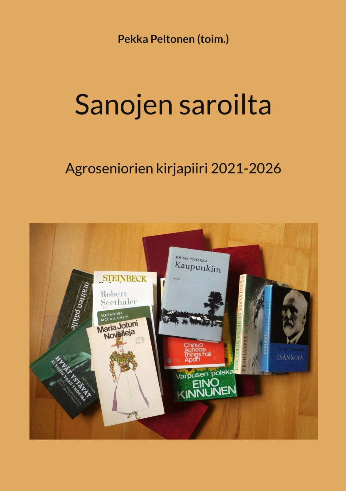 Sanojen saroilta : Agroseniorien kirjapiiri 2021-2026 Suomen vanhin kirjakauppa - Vuodesta 1899