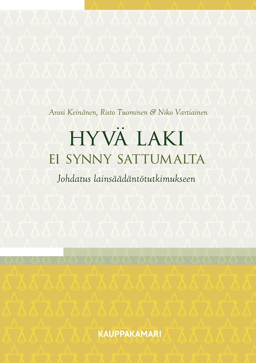 Hyvä laki ei synny sattumalta : johdatus lainsäädäntötutkimukseen Suomen vanhin kirjakauppa - Vuodesta 1899