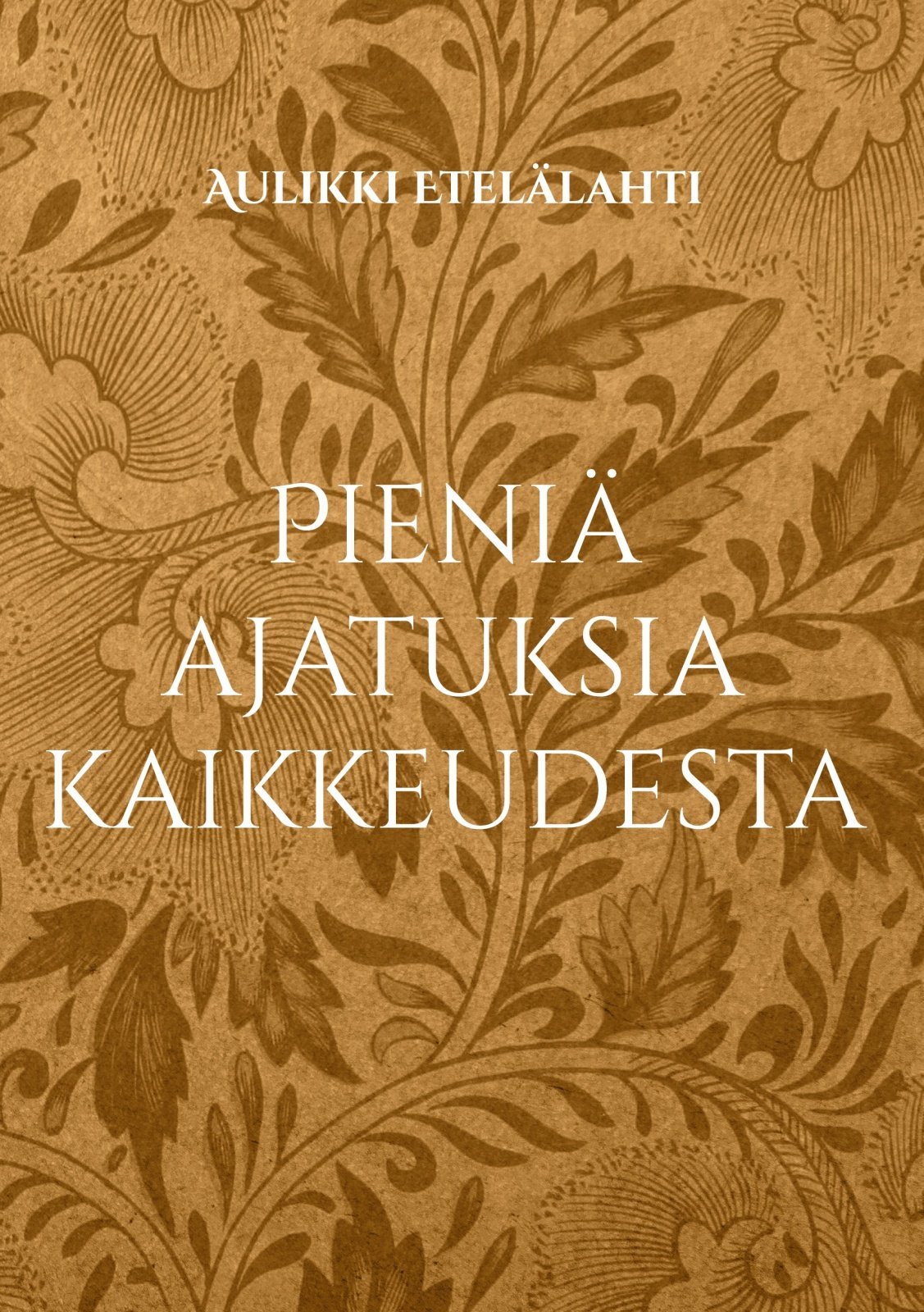 Pieniä ajatuksia kaikkeudesta Pieniä ajatuksia kaikkeudesta Suomen vanhin kirjakauppa - Vuodesta 1899