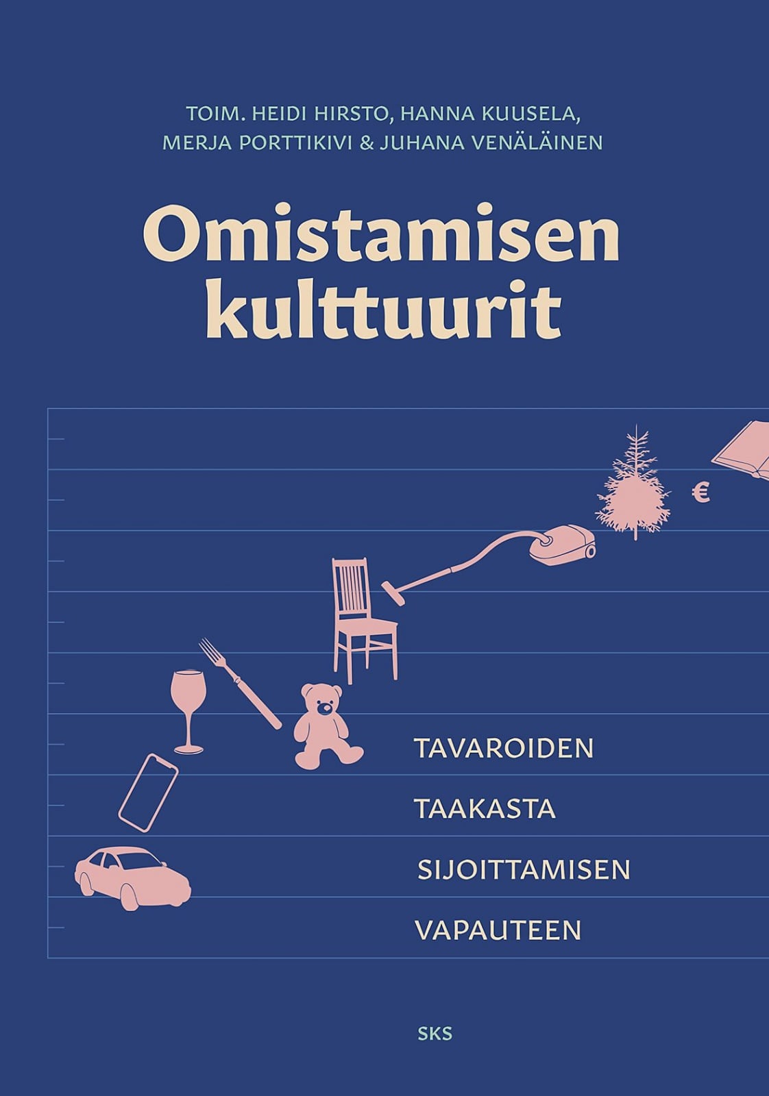 Omistamisen kulttuurit : Tavaroiden taakasta sijoittamisen vapauteen Omistamisen kulttuurit : Tavaroiden taakasta sijoittamisen vapauteen Suomen vanhin kirjakauppa - Vuodesta 1899