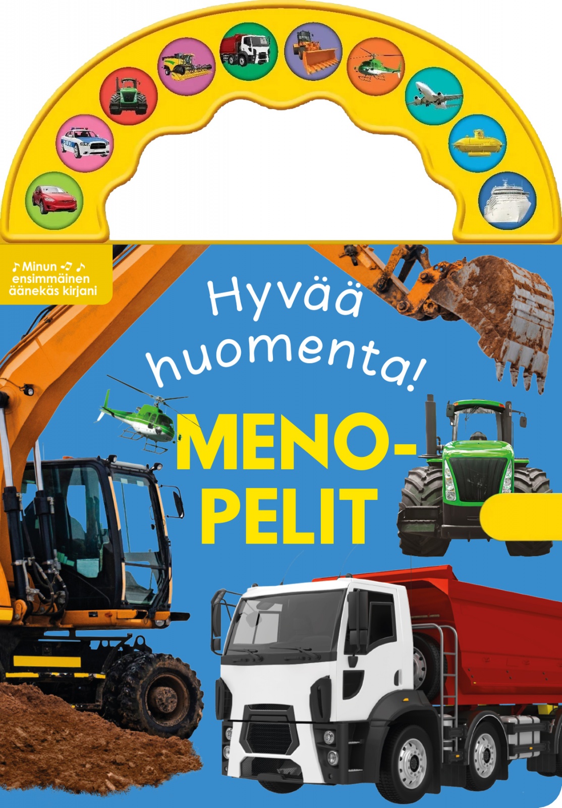 Hyvää huomenta! Menopelit (ääninappikirja, kantokahva) Hyvää huomenta! Menopelit (ääninappikirja, kantokahva) Suomen vanhin kirjakauppa - Vuodesta 1899