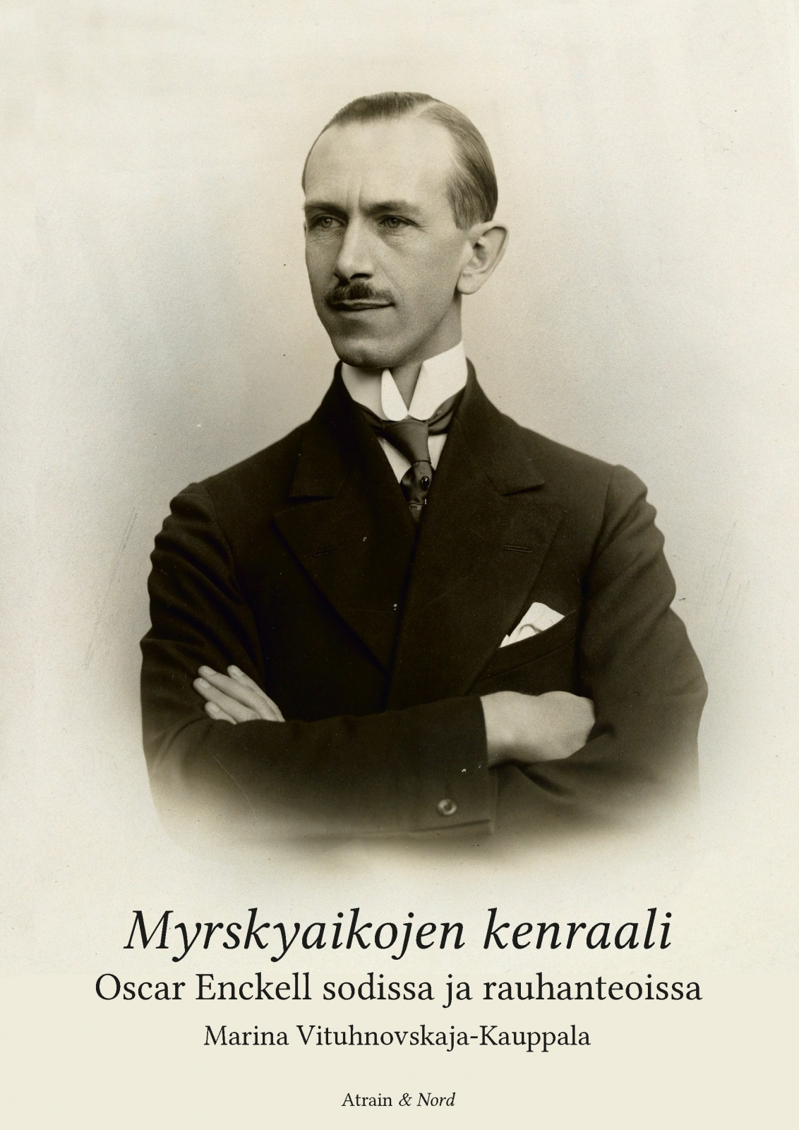 Myrskyaikojen kenraali : Oscar Enckell sodissa ja rauhanteoissa Myrskyaikojen kenraali : Oscar Enckell sodissa ja rauhanteoissa Suomen vanhin kirjakauppa - Vuodesta 1899