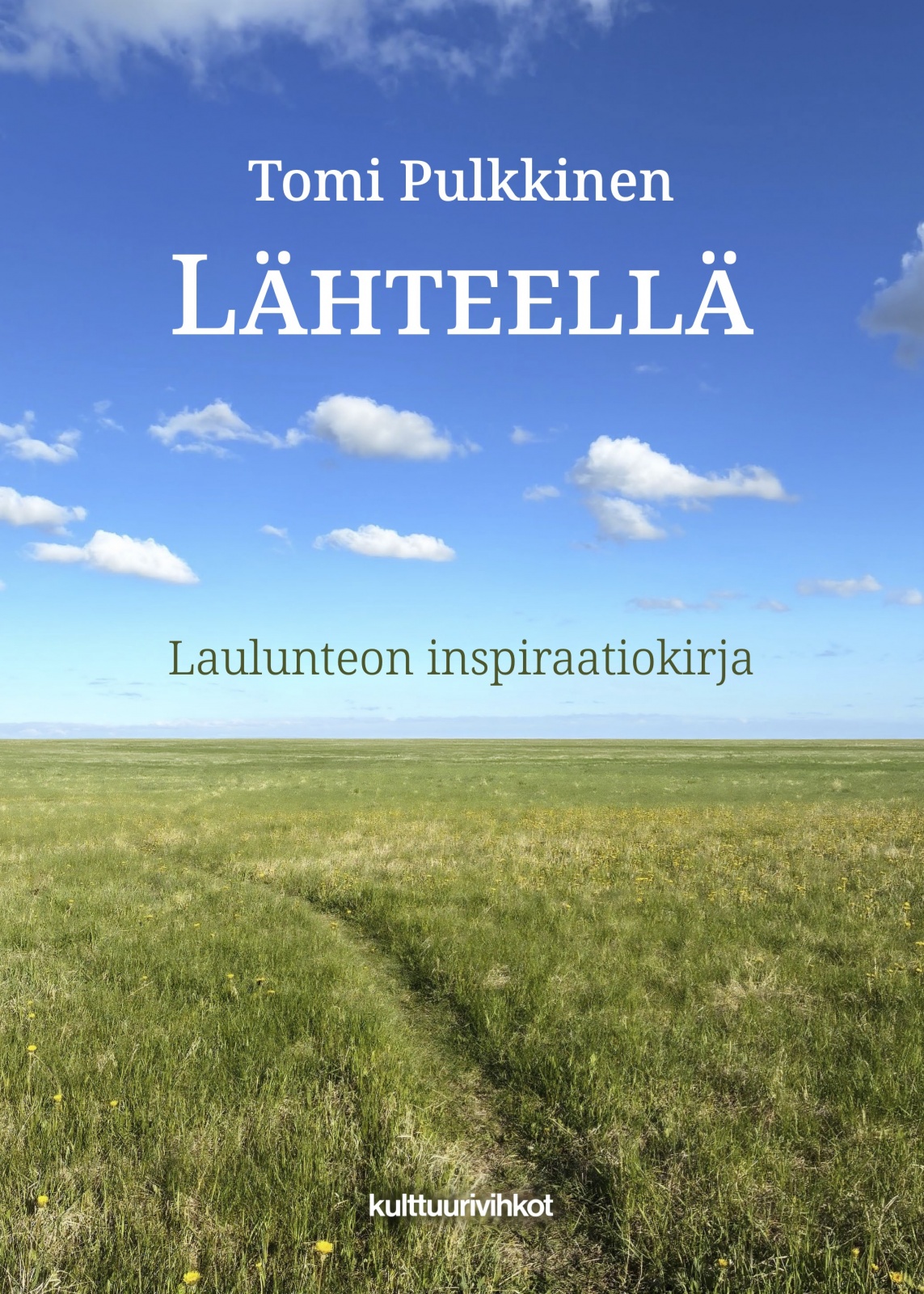 Lähteellä : laulunteon inspiraatiokirja Lähteellä : laulunteon inspiraatiokirja Suomen vanhin kirjakauppa - Vuodesta 1899