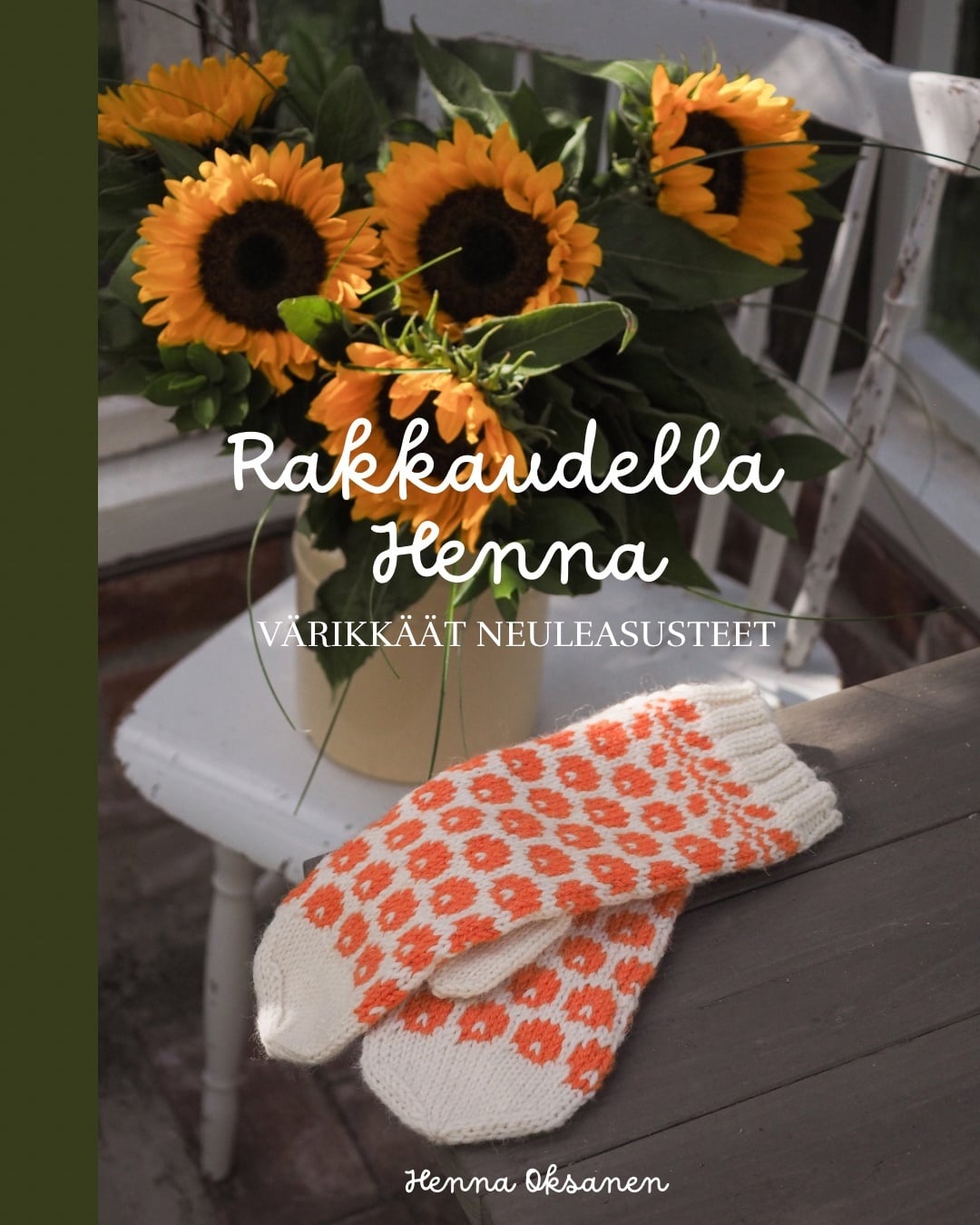 Rakkaudella Henna : Värikkäät neuleasusteet Rakkaudella Henna : Värikkäät neuleasusteet Suomen vanhin kirjakauppa - Vuodesta 1899