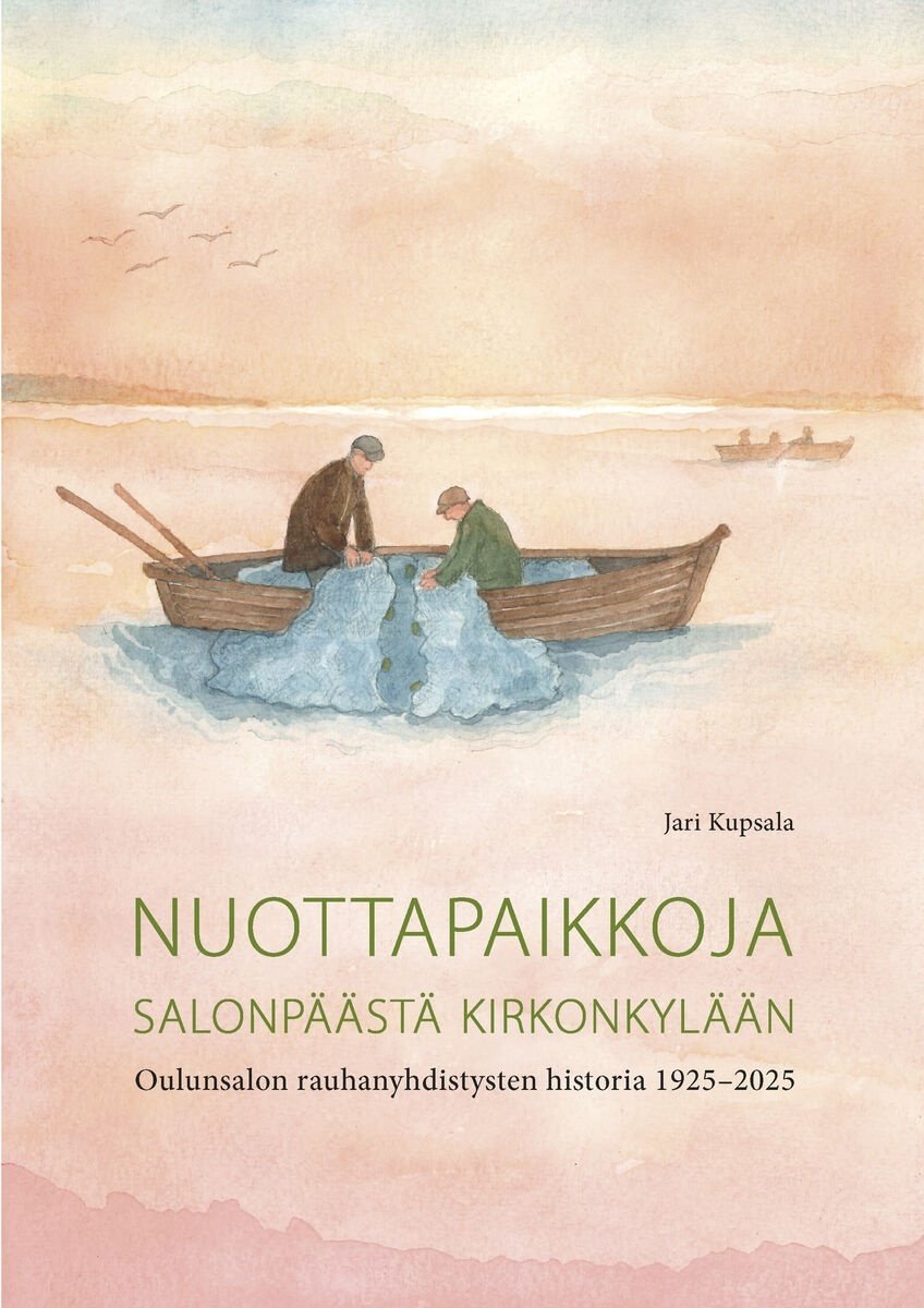Nuottapaikkoja Salonpäästä Kirkonkylään : Oulunsalon rauhanyhdistysten historia 1925-2025 Nuottapaikkoja Salonpäästä Kirkonkylään : Oulunsalon rauhanyhdistysten historia 1925-2025 Suomen vanhin kirjakauppa - Vuodesta 1899