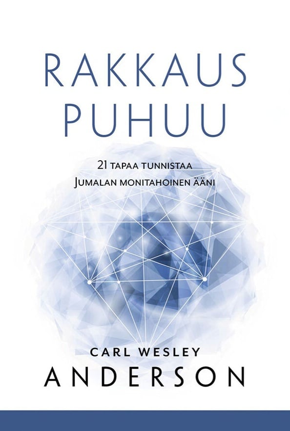 Rakkaus puhuu : 21 tapaa tunnistaa Jumalan monitahoinen ääni Rakkaus puhuu : 21 tapaa tunnistaa Jumalan monitahoinen ääni Suomen vanhin kirjakauppa - Vuodesta 1899