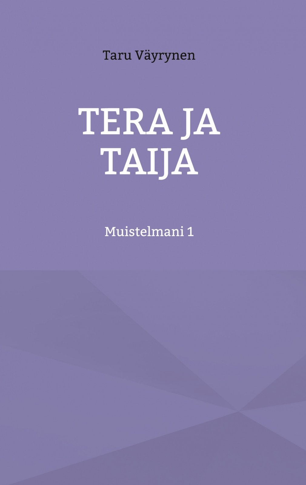 Tera ja Taija – Muistelmani 1 Tera ja Taija – Muistelmani 1 Suomen vanhin kirjakauppa - Vuodesta 1899