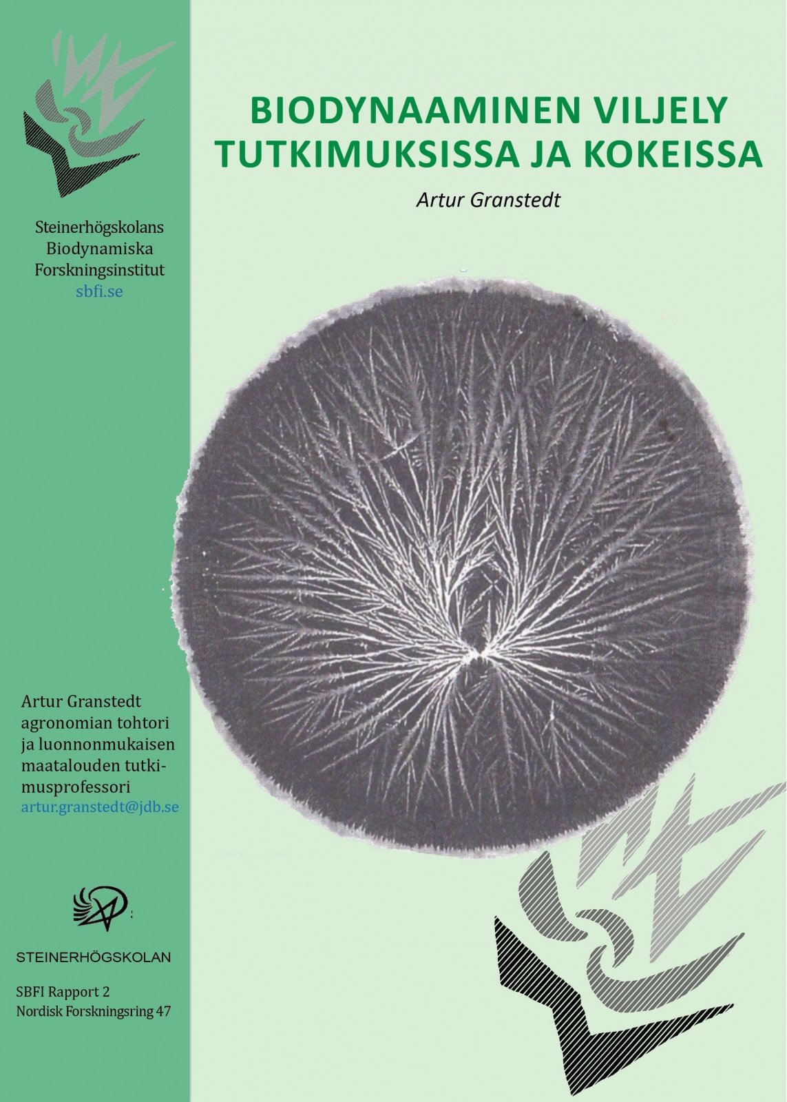Biodynaaminen viljely tutkimuksissa ja kokeissa Biodynaaminen viljely tutkimuksissa ja kokeissa Suomen vanhin kirjakauppa - Vuodesta 1899