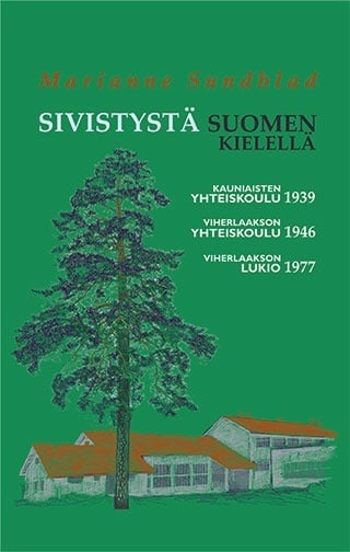 Sivistystä suomen kielellä : Viherlaakson yhteiskoulu vuodesta 1939 Sivistystä suomen kielellä : Viherlaakson yhteiskoulu vuodesta 1939 Suomen vanhin kirjakauppa - Vuodesta 1899