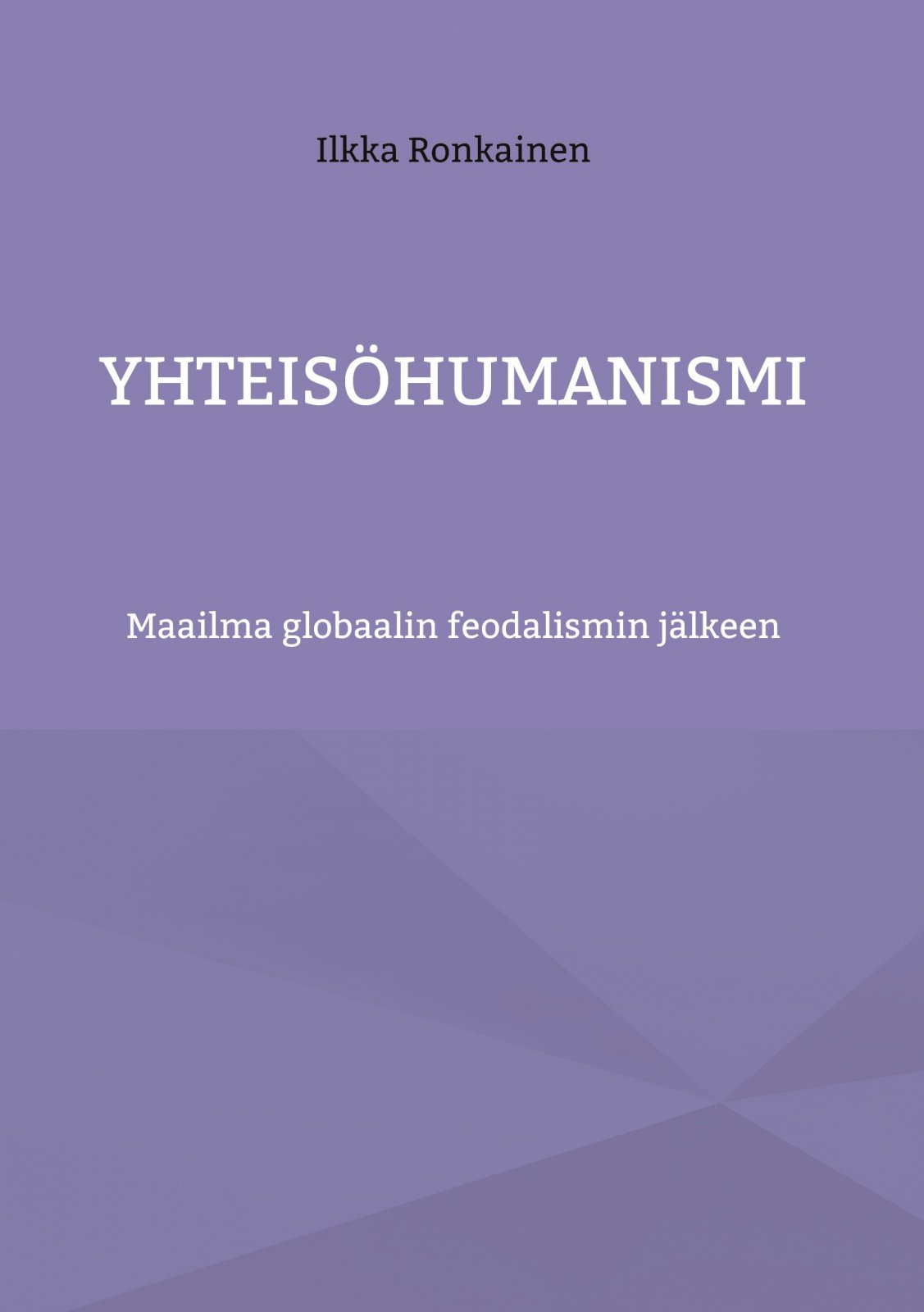 Yhteisöhumanismi : maailma globaalin feodalismin jälkeen Suomen vanhin kirjakauppa - Vuodesta 1899