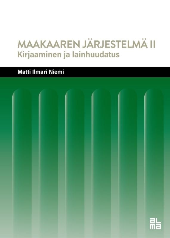 Maakaaren järjestelmä 2 : Kirjaaminen ja lainhuudatus Maakaaren järjestelmä 2 : Kirjaaminen ja lainhuudatus Suomen vanhin kirjakauppa - Vuodesta 1899