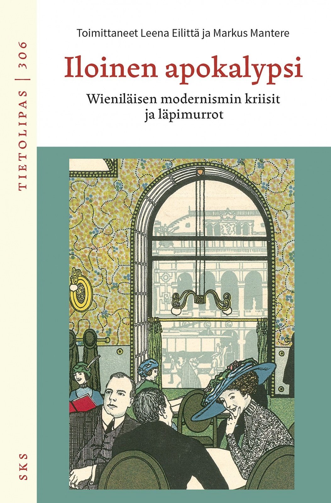 Iloinen apokalypsi : Wieniläisen modernismin kriisit ja läpimurrot Suomen vanhin kirjakauppa - Vuodesta 1899
