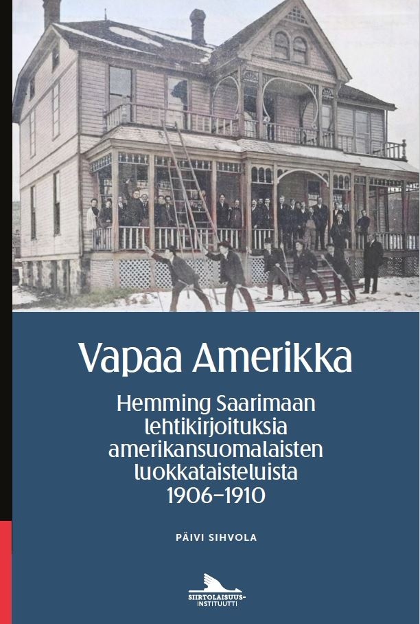 Vapaa Amerikka : Hemming Saarimaan lehtikirjoituksia amerikansuomalaisten luokkataisteluista 1906–1910 Vapaa Amerikka : Hemming Saarimaan lehtikirjoituksia amerikansuomalaisten luokkataisteluista 1906–1910 Suomen vanhin kirjakauppa - Vuodesta 1899