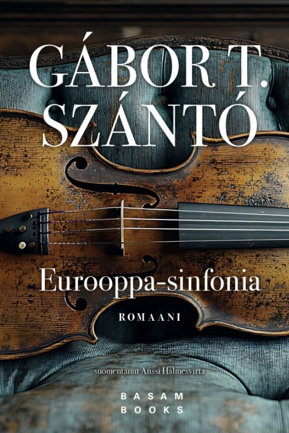 Eurooppa-sinfonia : romaani Eurooppa-sinfonia : romaani Suomen vanhin kirjakauppa - Vuodesta 1899