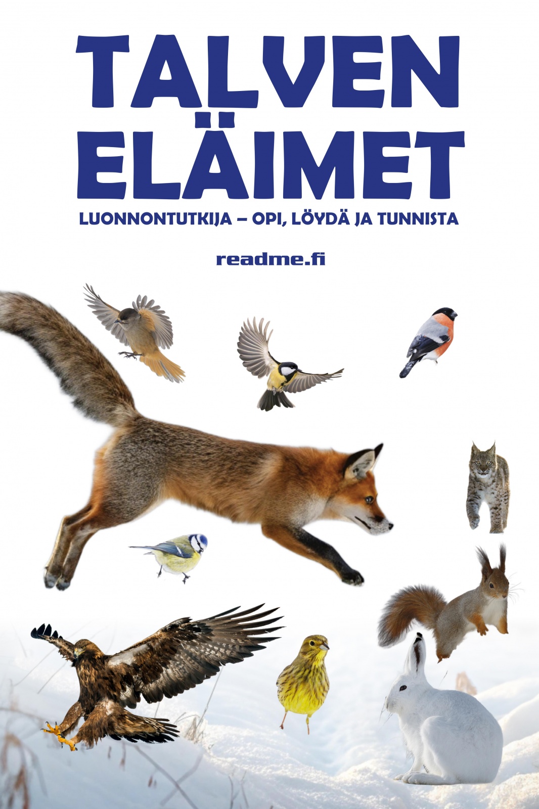 Talven eläimet luonnontutkija – Opi, löydä ja tunnista Talven eläimet luonnontutkija – Opi, löydä ja tunnista Suomen vanhin kirjakauppa - Vuodesta 1899