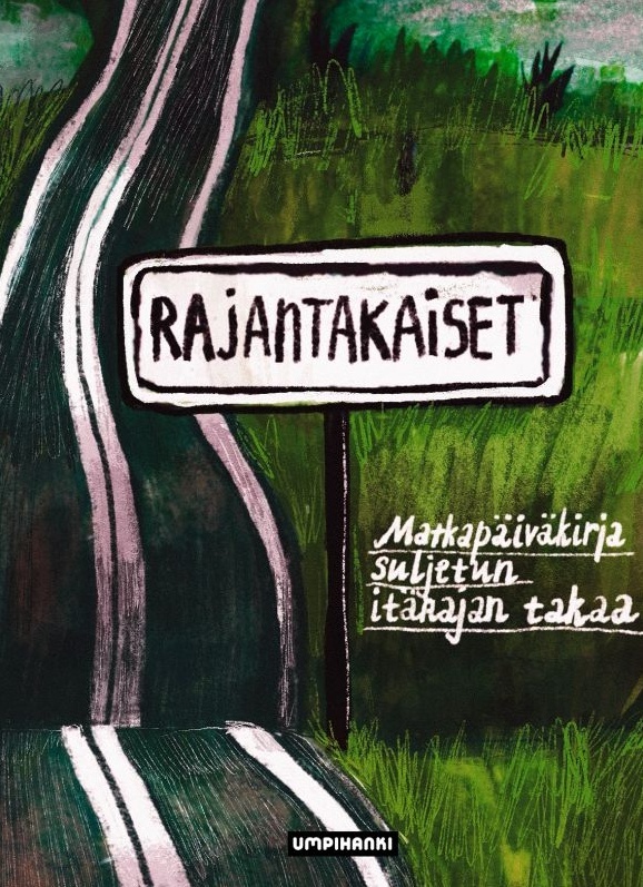 Rajantakaiset : Matkapäiväkirja suljetun itärajan takaa Rajantakaiset : Matkapäiväkirja suljetun itärajan takaa Suomen vanhin kirjakauppa - Vuodesta 1899
