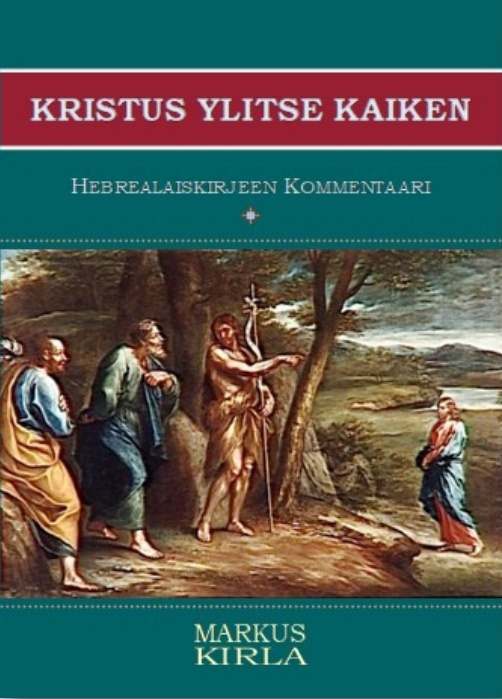 Kristus ylitse kaiken : hebrealaiskirjeen kommentaari Kristus ylitse kaiken : hebrealaiskirjeen kommentaari Suomen vanhin kirjakauppa - Vuodesta 1899