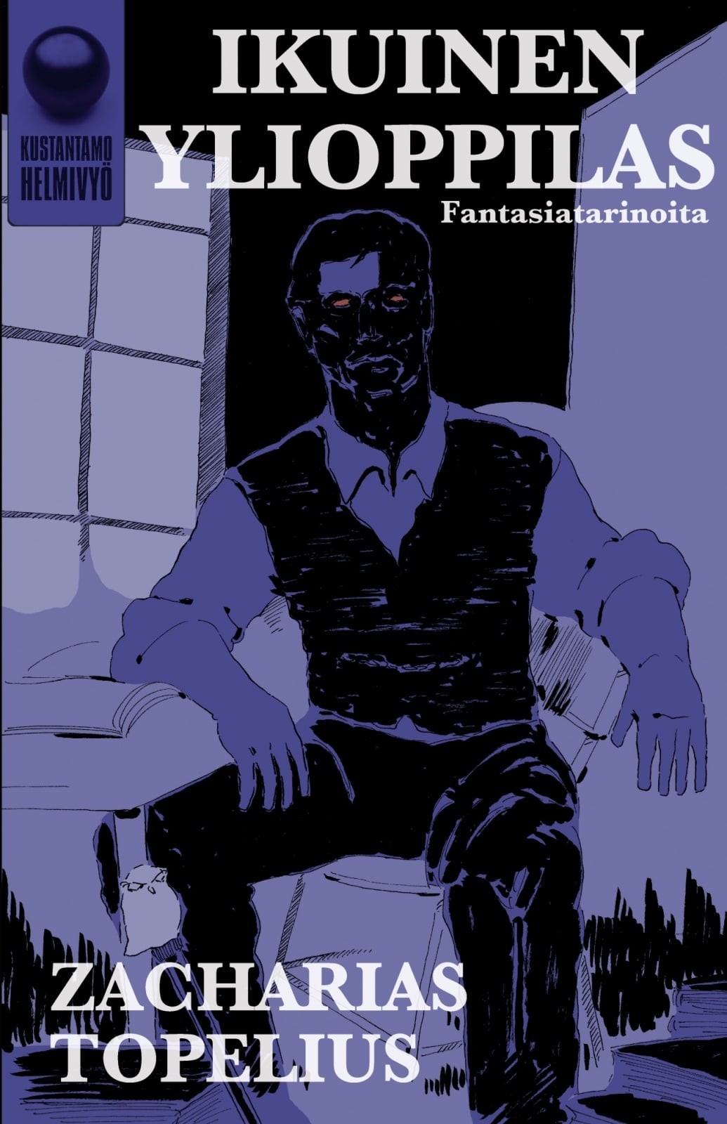 Ikuinen ylioppilas : fantasia Ikuinen ylioppilas : fantasia Suomen vanhin kirjakauppa - Vuodesta 1899